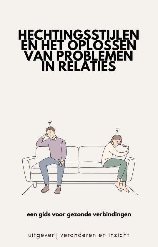 Hechtingsstijlen en het oplossen van problemen in relaties