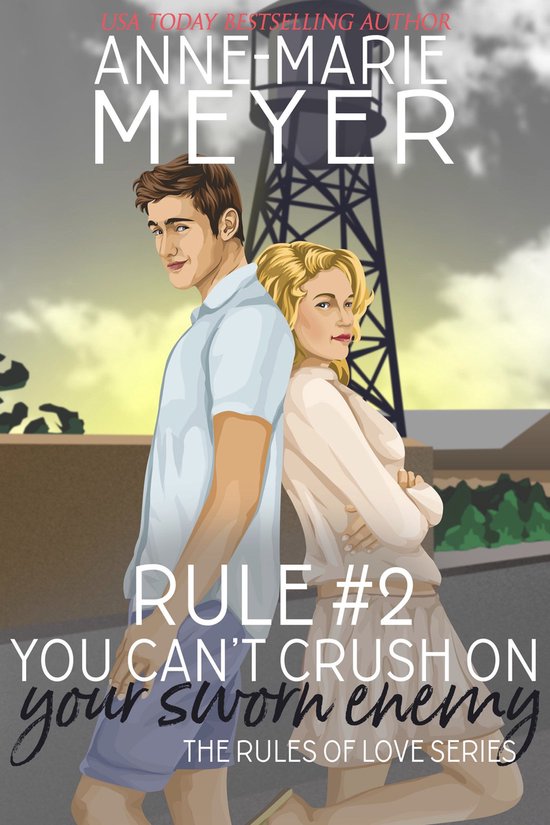 The Rules of Love 2 - Rule #2: You Can't Crush on your Sworn Enemy