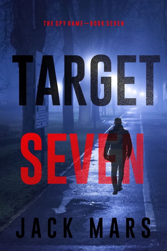 The Spy Game 7 - Target Seven (The Spy Game—Book #7)