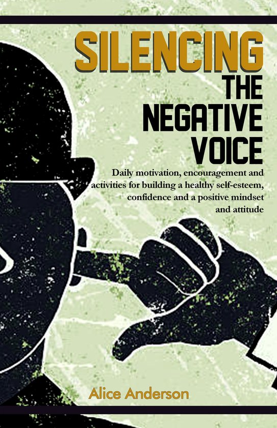 Self improvement guide book - Silencing The Negative Voice