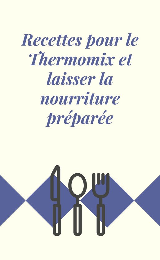 Recettes pour le Thermomix et laisser la nourriture préparée