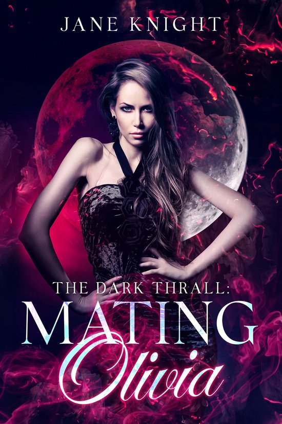 The Dark Thrall - The Dark Thrall: Mating Olivia