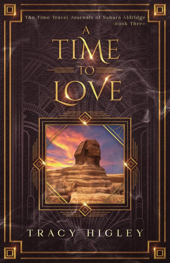 The Time Travel Journals of Sahara Aldridge 3 - A Time To Love