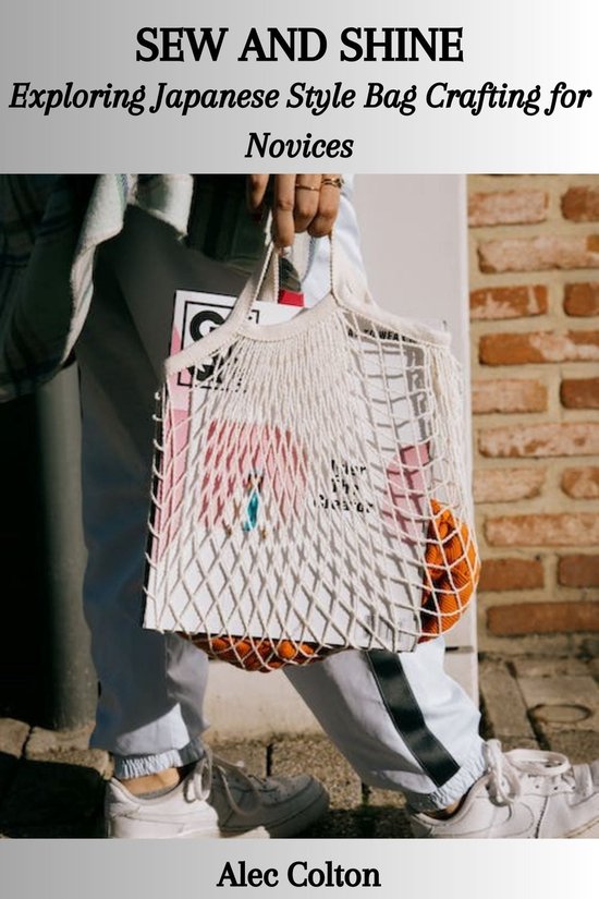 SEW AND SHINE: Exploring Japanese Style Bag Crafting for Novices