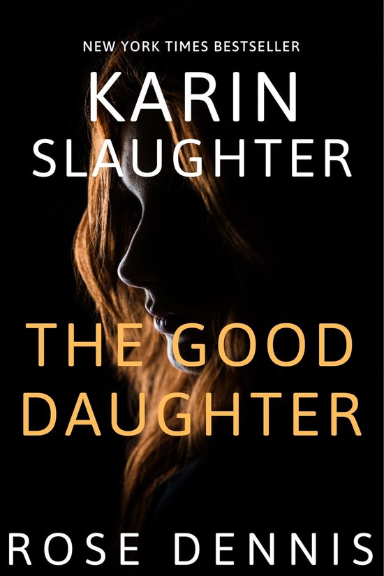 Summary Of The Good Daughter By Karin Slaughter