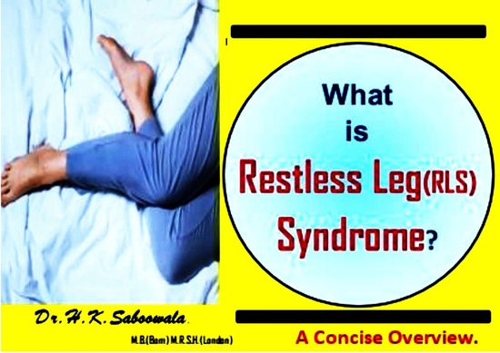 What Is Restless Leg Syndrome (RLS) a.k.a. Willis–Ekbom disease (WED) ? A Concise Overview.