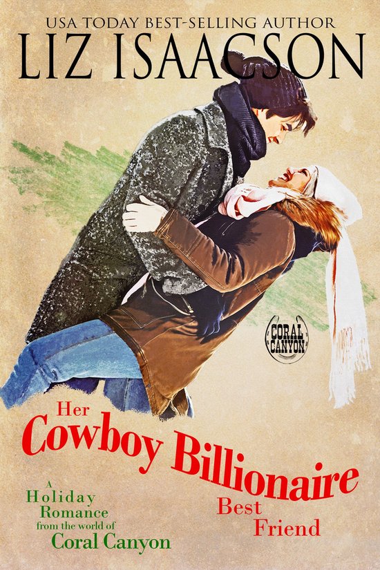 Christmas in Coral Canyon - Her Cowboy Billionaire Best Friend
