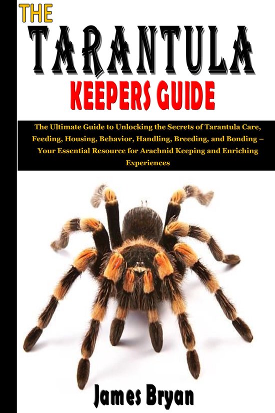 THE TARANTULA KEEPERS GUIDE