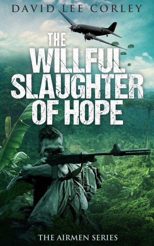 The Airmen Series 9 - The Willful Slaughter of Hope