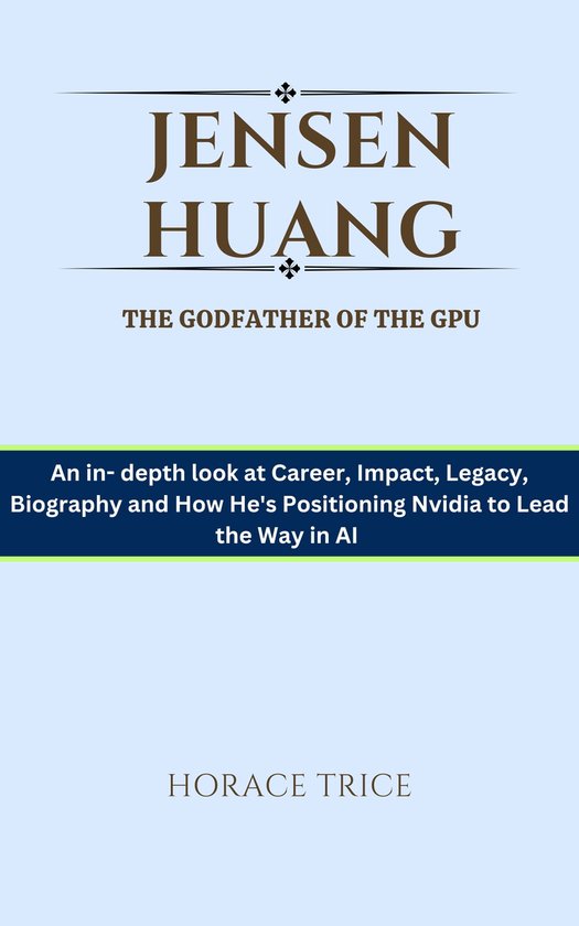 Jensen Huang, The Godfather of the GPU