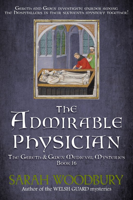 The Gareth & Gwen Medieval Mysteries 16 - The Admirable Physician (A Gareth & Gwen Medieval Mystery)