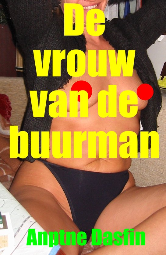 De vrouw van de buurman