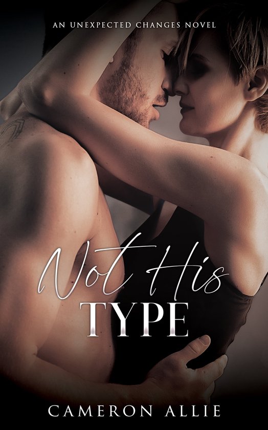 Unexpected Changes 2 - Not His Type