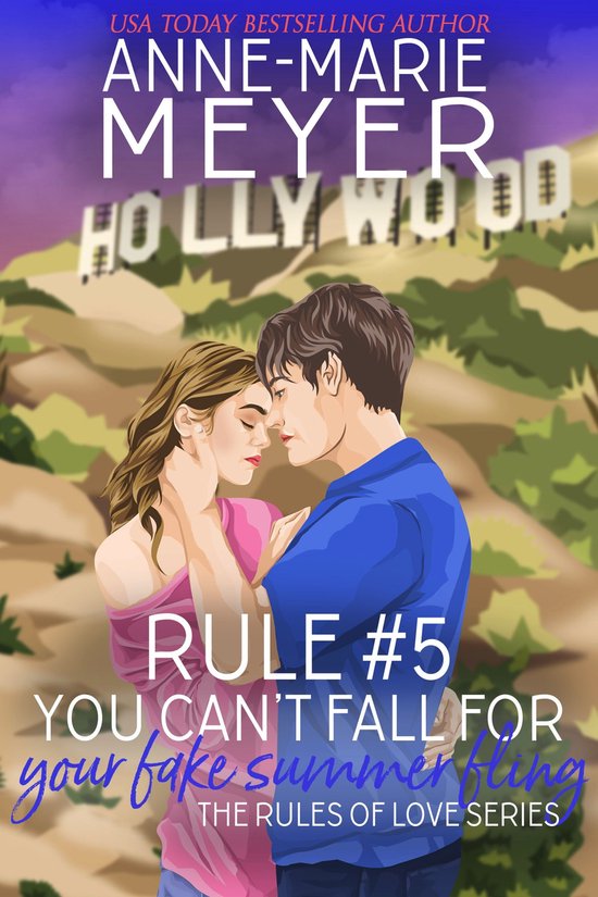 The Rules of Love Series 5 - Rule #5: You Can't Fall for Your Fake Summer Fling