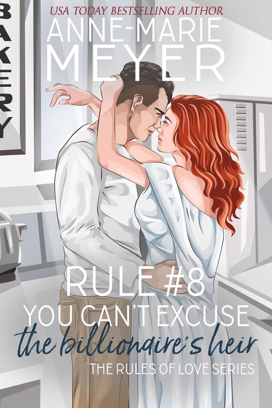 The Rules of Love Series 8 - Rule #8: You Can't Excuse the Billionaire's Heir