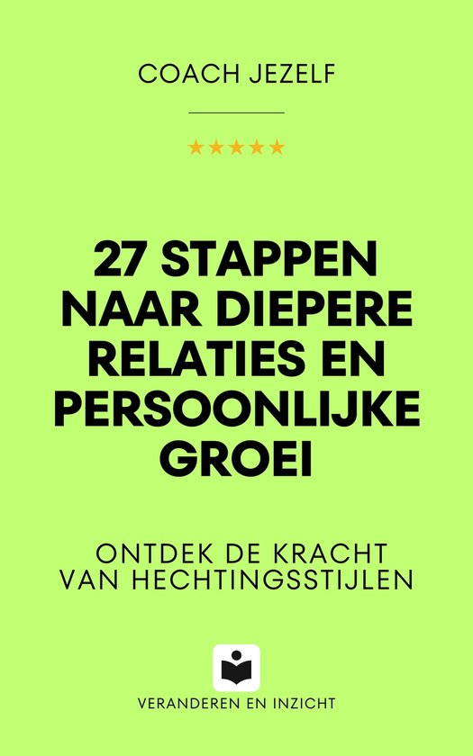 Coach jezelf - 27 stappen naar diepere relaties en persoonlijke groei