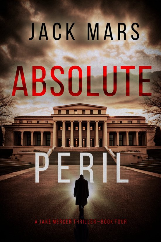 A Jake Mercer Political Thriller 4 - Absolute Peril (A Jake Mercer Political Thriller—Book 4)