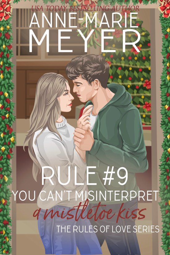 The Rules of Love 9 - Rule #9: You Can't Misinterpret a Mistletoe Kiss