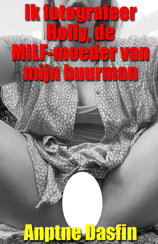 Ik fotografeer Holly, de MILF-moeder van mijn buurman