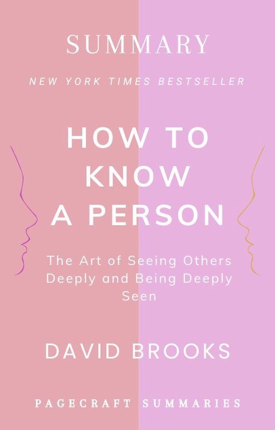 How To Know a Person: The Art of Seeing Others Deeply and Being Deeply Seen by David Brooks