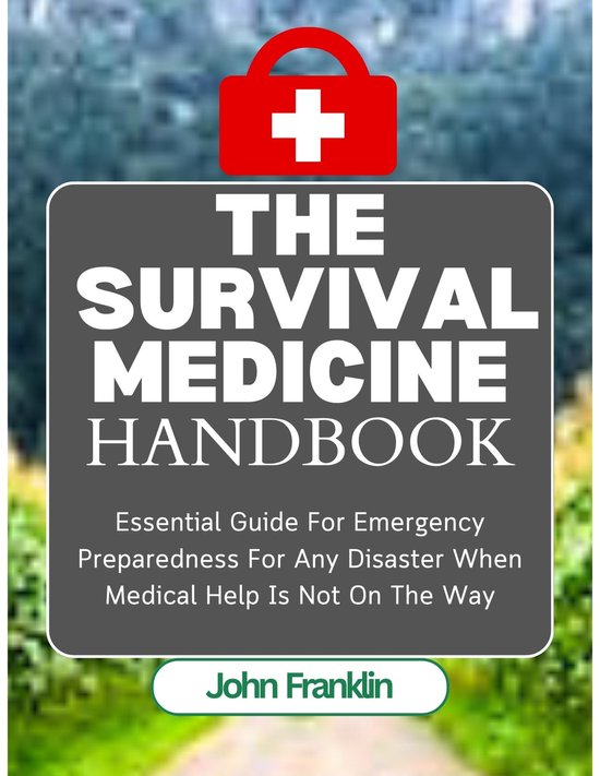 The Survival Medicine Handbook