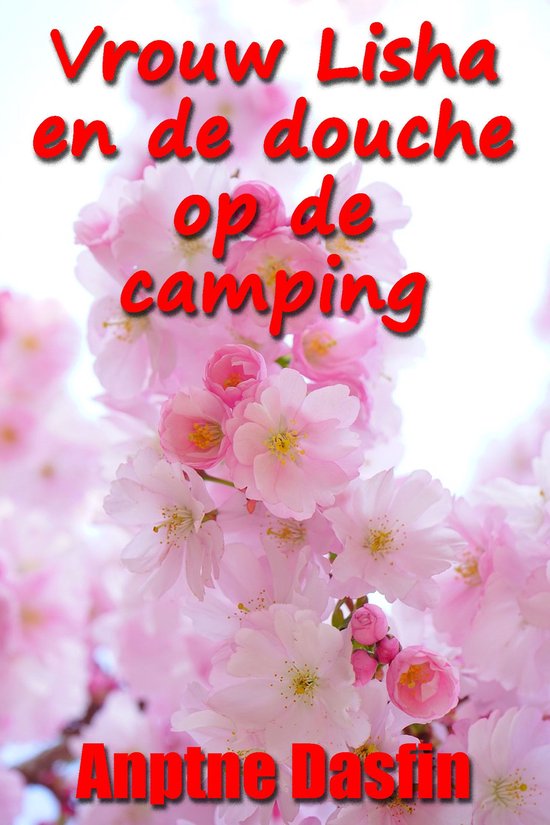 Vrouw Lisha en de douche op de camping