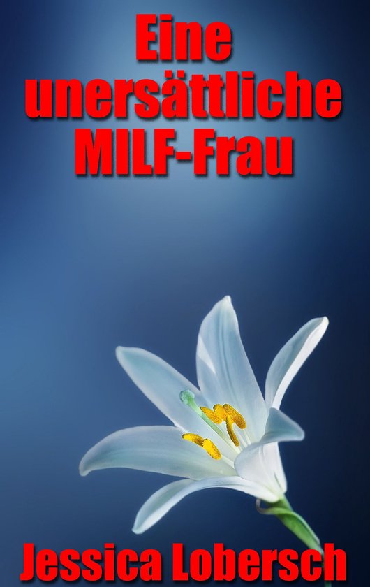 Eine unersättliche MILF-Frau