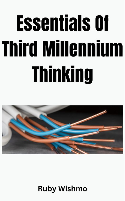 Essentials Of Third Millennium Thinking