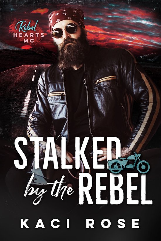 Rebel Hearts MC - Stalked by the Rebel