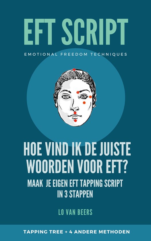 EFT Tapping - EFT Script : Hoe vind ik de juiste woorden voor EFT?