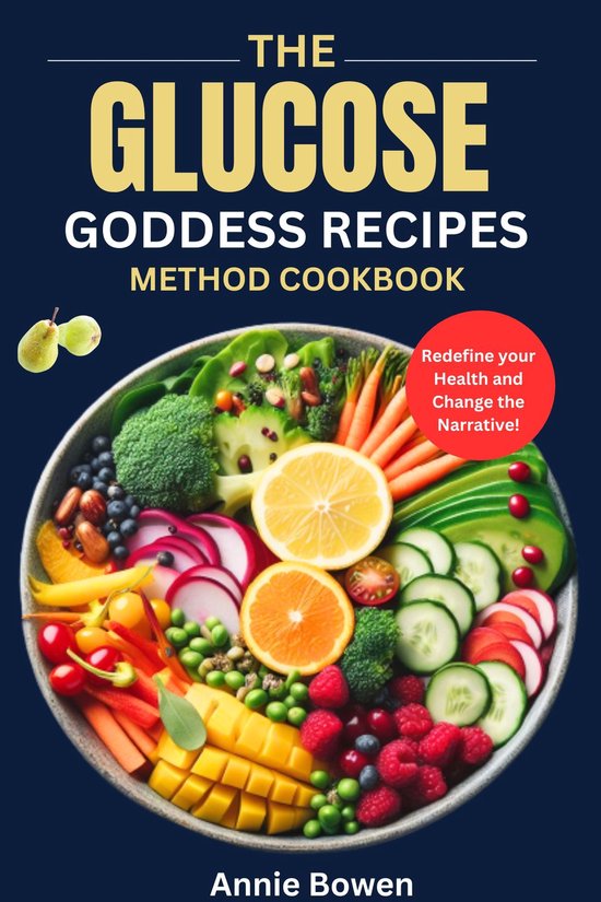 THE GLUCOSE GODDESS RECIPES METHOD COOKBOOK