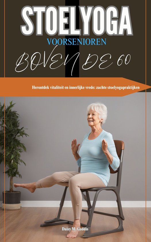 Exercise(s) Guide - STOELYOGA VOORSENIOREN BOVEN DE 60