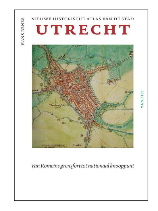 Nieuwe historische atlas van de stad Utrecht