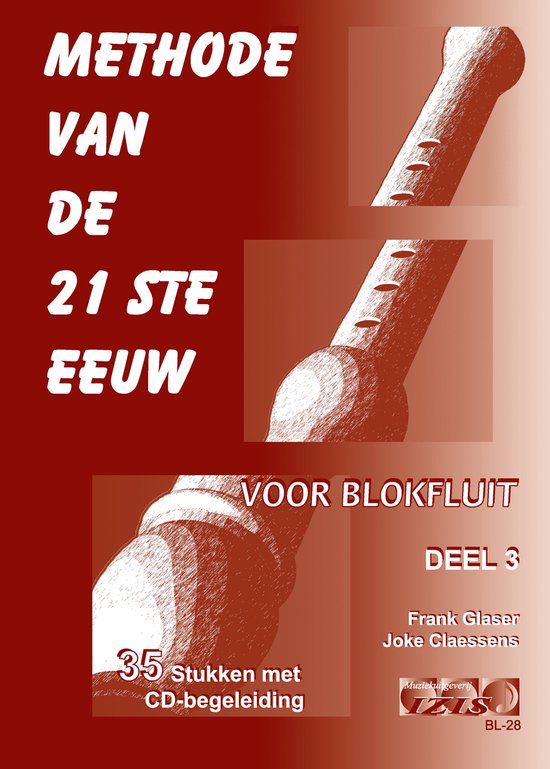 METHODE VAN DE 21ste EEUW voor sopraanblokfluit, deel 3. 35 stukken met meespeel-cd die ook gedownload kan worden. - bladmuziek, play-along, audio, blokfluit, boek met cd.