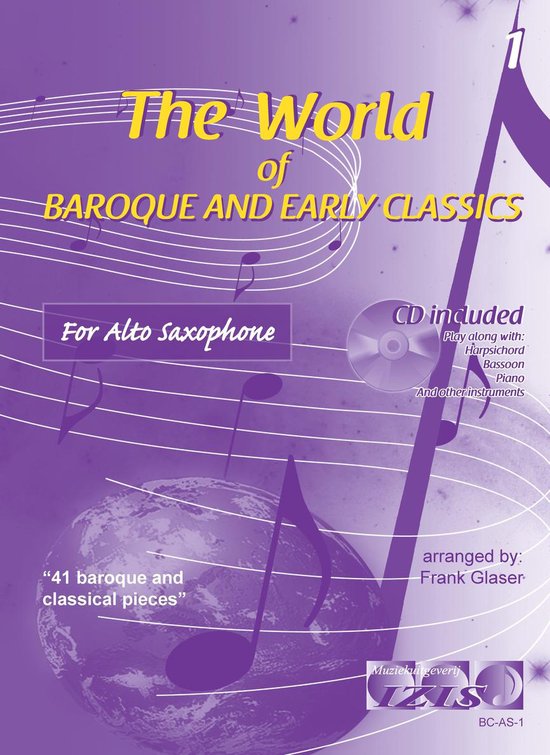 THE WORLD OF BAROQUE AND EARLY CLASSICS deel 1. Voor altsaxofoon. Met meespeel-cd die ook gedownload kan worden. bladmuziek voor altsaxofoon, alt saxofoon, saxofoon, play-along, klassiek, barok, Bach.