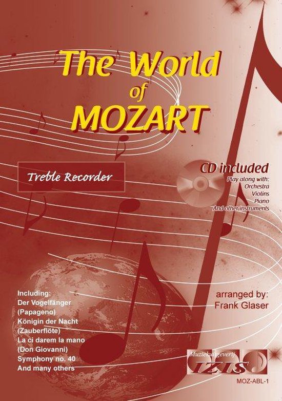 THE WORLD OF MOZART voor altblokfluit + meespeel-cd die ook gedownload kan worden. - play-along, audio, blokfluit, bladmuziek, klassiek, barok, Bach, Händel, Mozart.