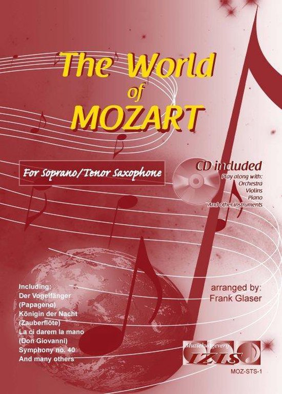 THE WORLD OF MOZART voor sopraan- of tenorsaxofoon + meespeel-cd die ook gedownload kan worden, - Bladmuziek, play-along, audio. klassiek, barok, Bach, Händel, Mozart.