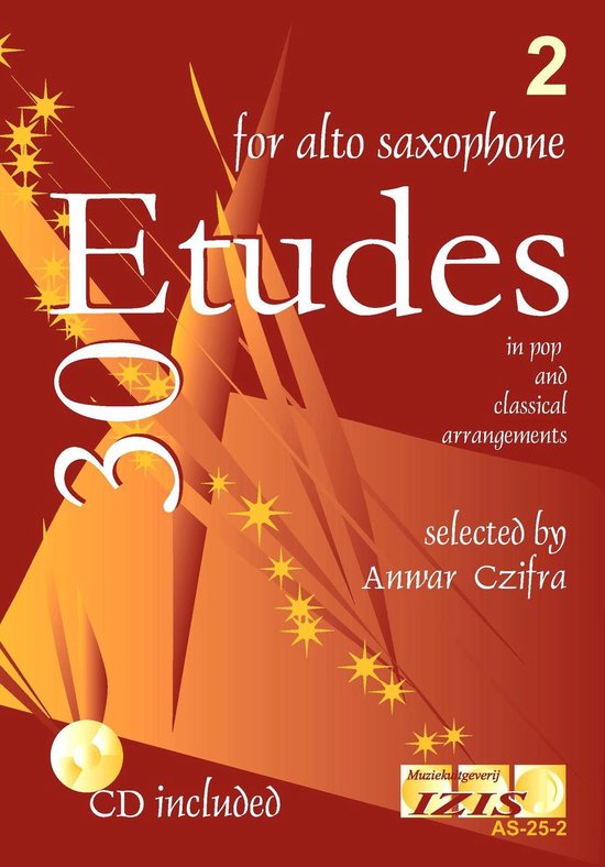 30 ETUDES voor altsaxofoon deel 2.  Met meespeel-cd die ook gedownload kan worden. - Bladmuziek voor alt saxofoon, bladmuziek voor altsaxofoon, etuden, etudes, oefeningen, toonladders, lesboek, leerboek, methode, play-along, bladmuziek.