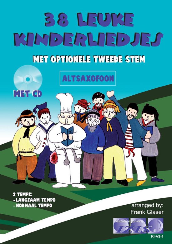 38 LEUKE KINDERLIEDJES voor altsaxofoon + meespeel-cd die ook gedownload kan worden. - Bladmuziek voor saxofoon, play-along, izis, bladmuziek met cd, muziekboek, muziek met kinderen, liedjes.