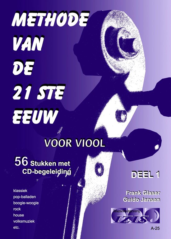 METHODE VAN DE 21ste EEUW voor viool, deel 1. 56 stukken met meespeel-cd die ook gedownload kan worden. - bladmuziek, play-along, audio, boek met cd.