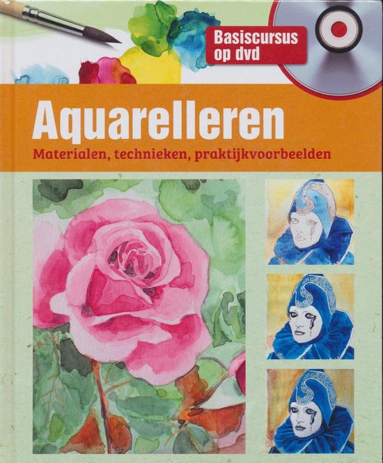 Aquarelleren   Materialen,technieken, praktijkvoorbeelden