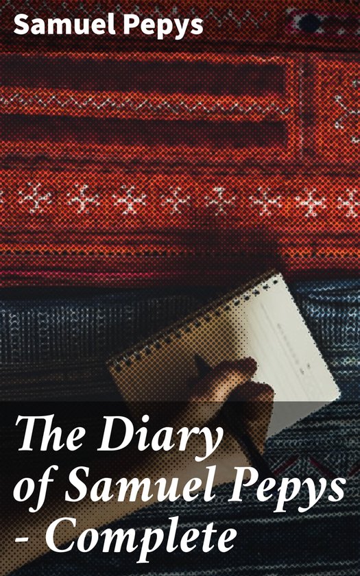 The Diary of Samuel Pepys — Complete