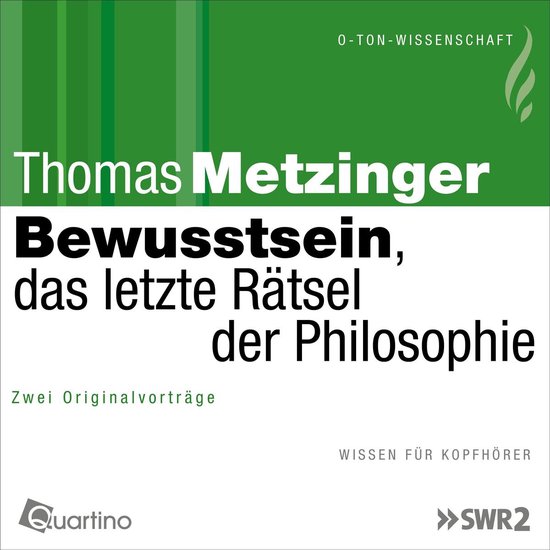 Bewusstsein, das letzte Rätsel der Philosophie