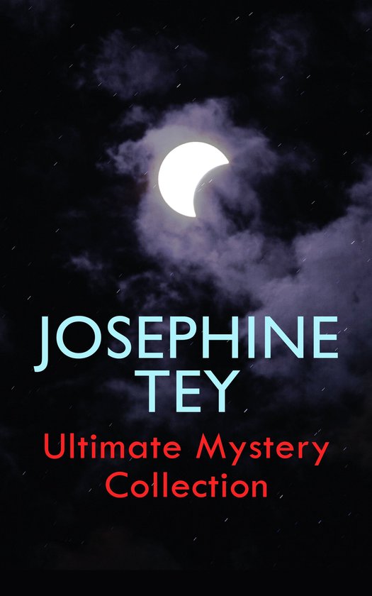 JOSEPHINE TEY - Ultimate Mystery Collection