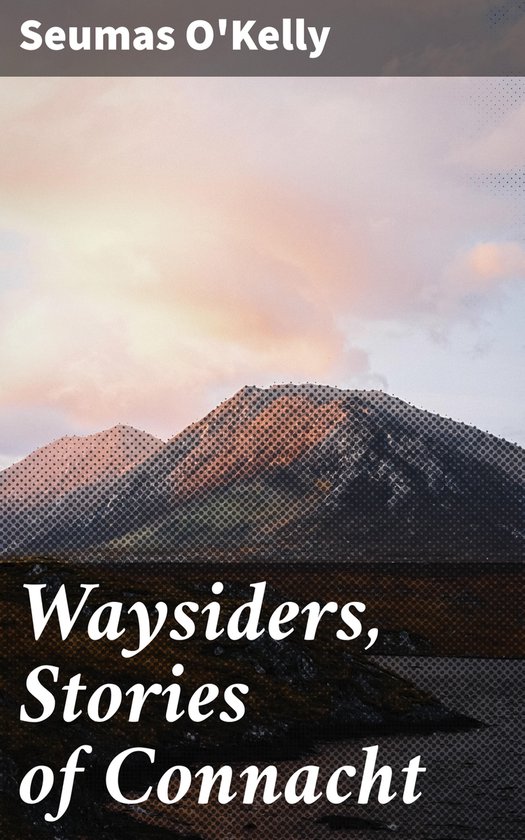 Waysiders, Stories of Connacht