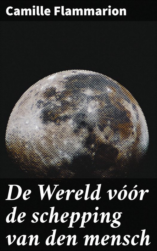 De Wereld vóór de schepping van den mensch