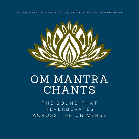 OM Mantra Chants: OM Meditation, OM Chakra Alignment, OM Healing