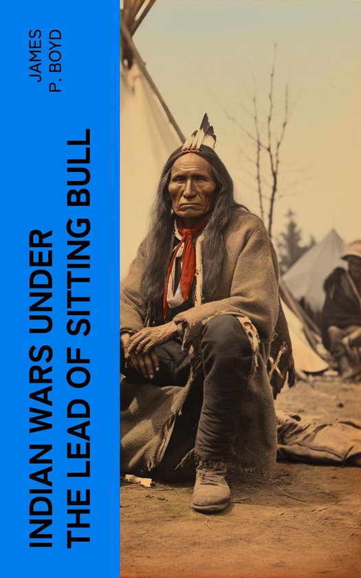 Indian Wars under the Lead of Sitting Bull