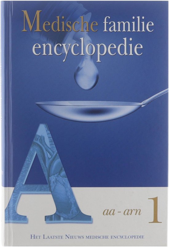 Medische familie encyclopedie 1 aa-arm (Het Laatste Nieuws Medische Encyclopedie)