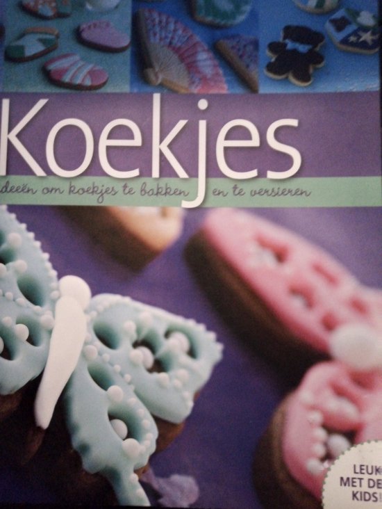 Koekjes. 101 Creatieve ideeën om koekjes te bakken en te versieren.